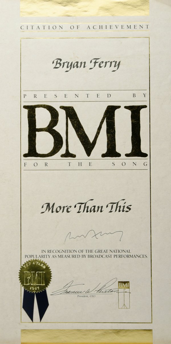 Bryan Ferry Signed BMI Award: Certificate of Achievement signed ("Bryan Ferry"), 10 by 20 inches, no place, 1997, being a BMI award for "More Than This" crease at upper right corner, otherwise fine. "More Than This" appears on Rox