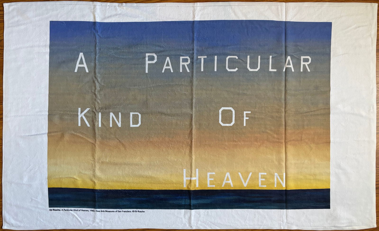 Ed Ruscha A Particular Kind of Heaven towel ca. 2000: Ed Ruscha A Particular Kind of Heaven towel ca. 2000 Dimensions: 60 H x 35 W in. Print on cotton