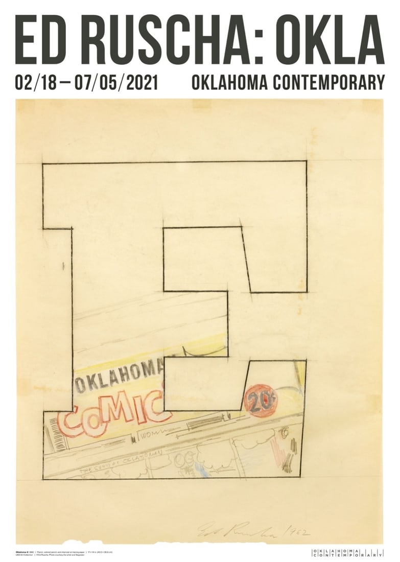 Ed Ruscha Ed Ruscha: OKLA Oklahoma Contemporary Poster 2021: Ed Ruscha Ed Ruscha: OKLA Oklahoma Contemporary Poster 2021 Edition of 100 Dimensions: 35 H x 24.75 W in. Offset lithographic poster