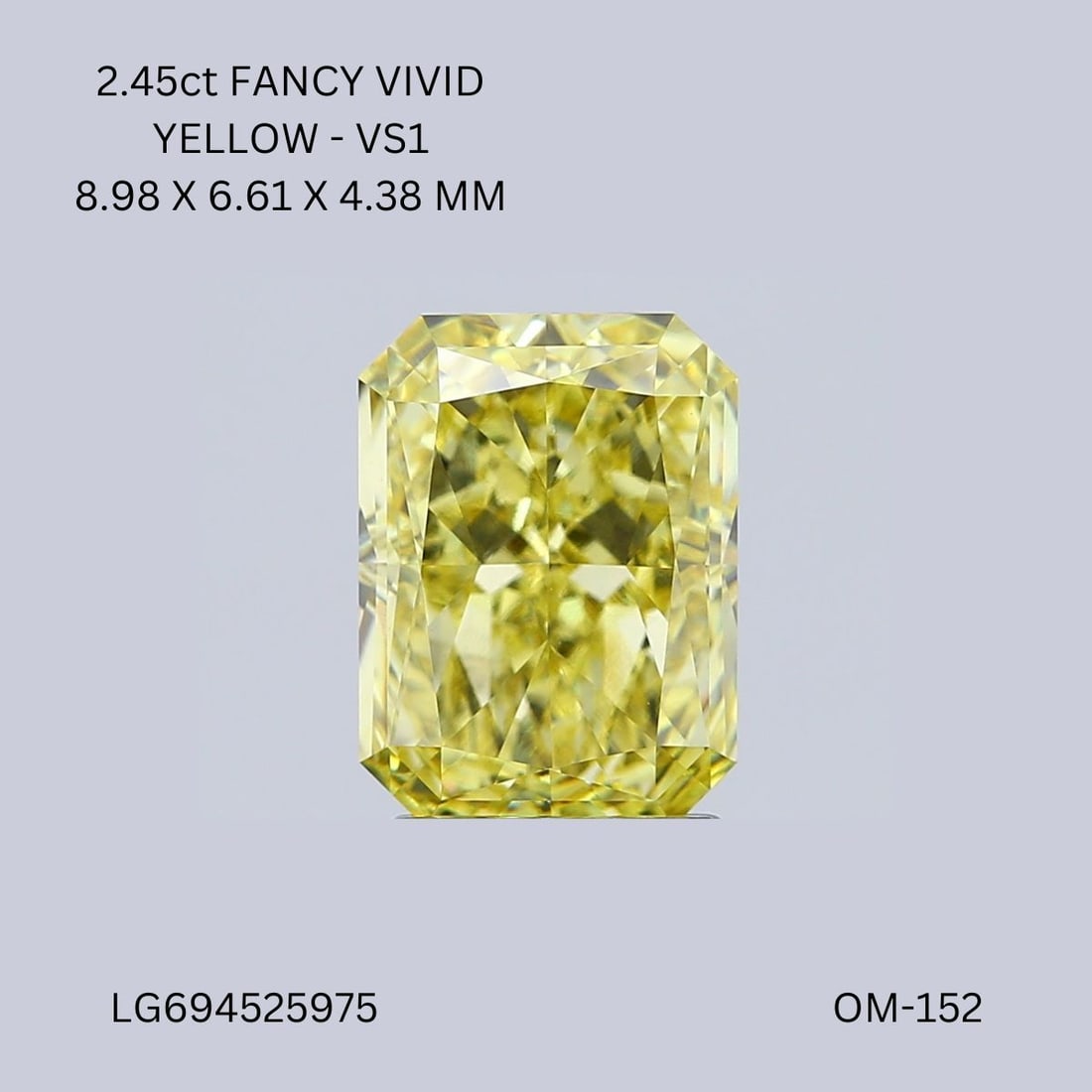 Loose Diamond - RADIANT 2.45ct Fancy Vivid Yellow VS1: Loose Diamond - RADIANT 2.45ct Fancy Vivid Yellow VS1 Source: This is a real non-mined Diamond that has been grown in a lab Shape: RADIANT Carats: 2.45 Color: Fancy Vivid Yellow Certification: IGI Vid