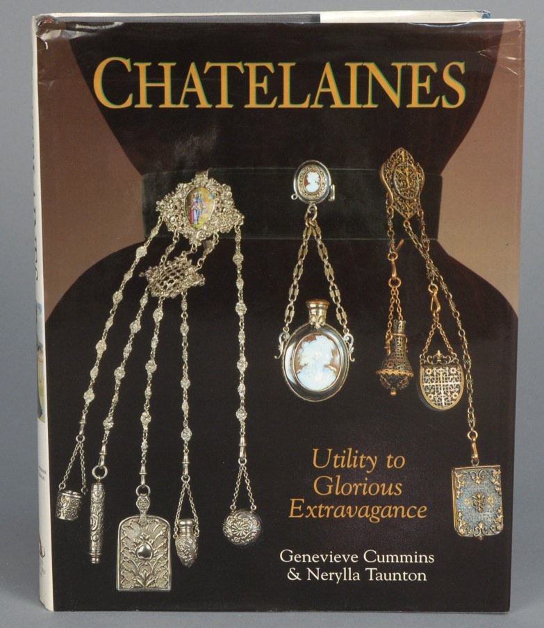 CHATELAINES UTILITY TO GLORIOUS EXTRAVAGANCEÓ by: Antique Collectors Club, Ltd. First published 1994, reprinted 1996. (Few creases to dust jacket) excellent.