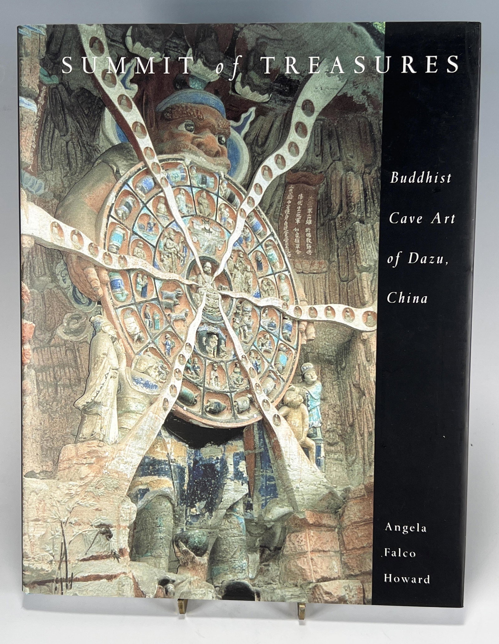 SUMMIT OF TREASURES, BUDDHIST CAVE ART OF DAZU CHINA: SUMMIT OF TREASURES, BUDDHIST CAVE ART OF DAZU CHINA First English edition Summit of Treasure, Buddhist Cave Art of Dazu China by Angela Falco Howard. Weatherhill Publishing 2001. About