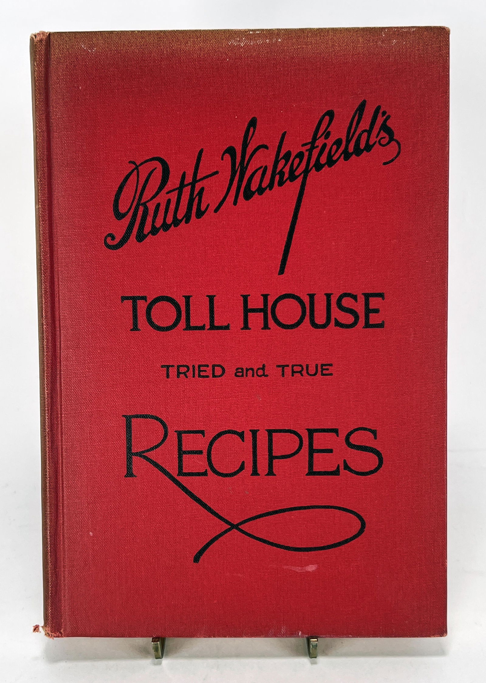 RUTH WAKEFIELD'S TOLL HOUSE TRIED & TRUE RECIPES HC: RUTH WAKEFIELD'S TOLL HOUSE TRIED & TRUE RECIPES H