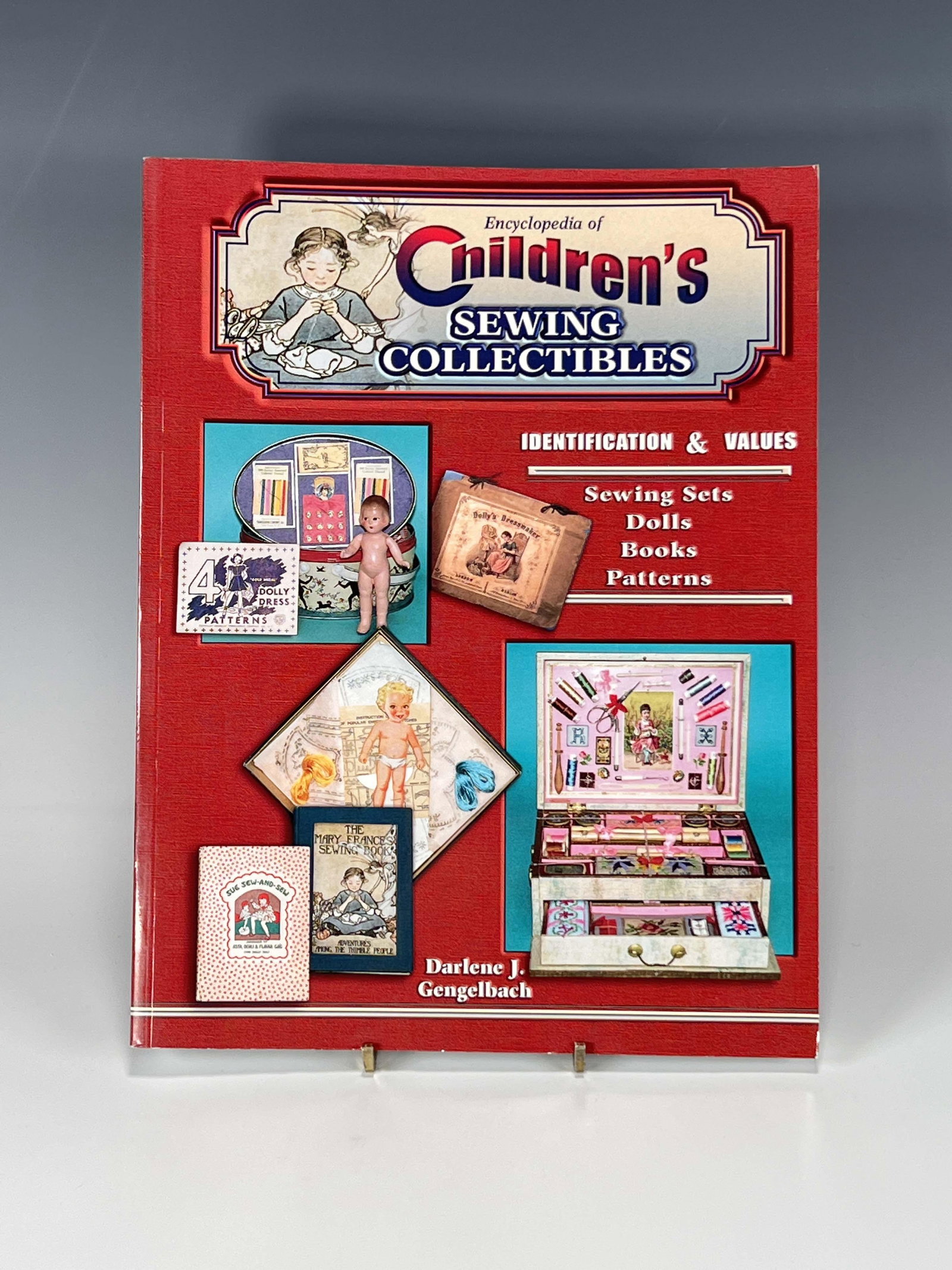 ENCYCLOPEDIA OF CHILDRENS SEWING COLLECTIBLES: ENCYCLOPEDIA OF CHILDRENS SEWING COLLECTIBLES