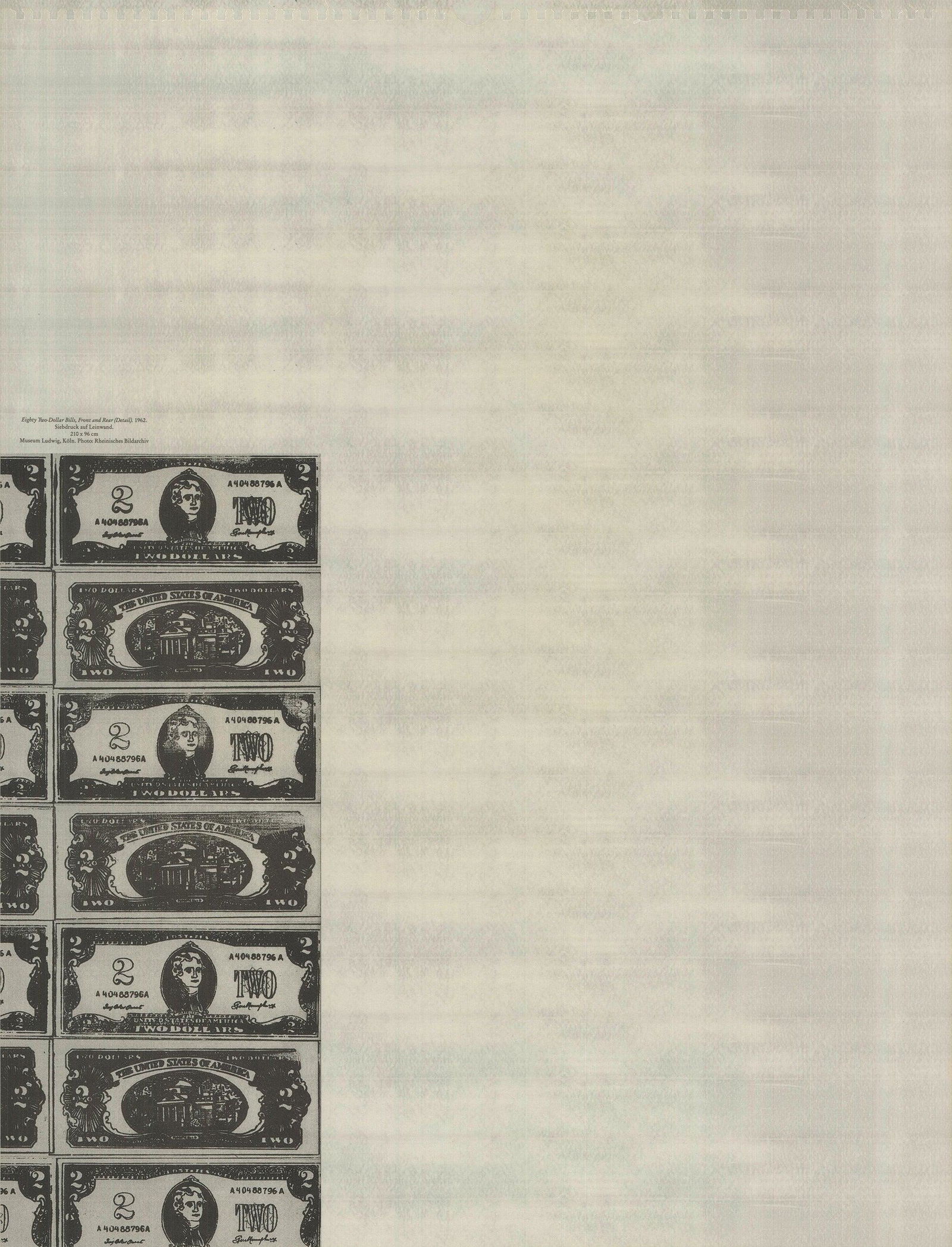 Andy Warhol - Eighty Two-Dollar Bills, Front and Rear (Detail) - 1990 Offset Lithograph 24.5" x 19": "Eighty Two-Dollar Bills, Front and Rear (Detail)" by Andy Warhol, 1990 Unsigned Offset Lithograph. Paper size is 24.5 x 19 inches, with an image size of 15.75 x 6.5 inches. The Offset Lithograph is f