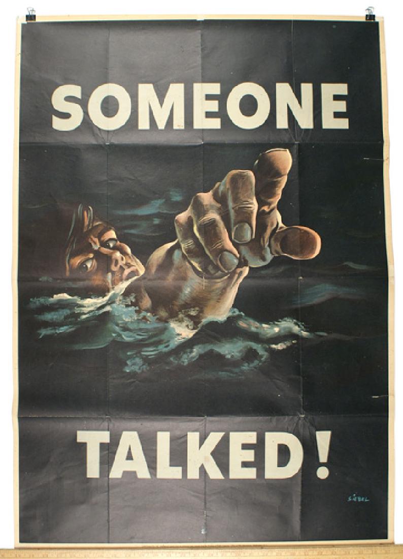 U.S. WWII poster SOMEONE TALKED!: J-002 U.S. WWII poster: "SOMEONE TALKED!". Victim of a submarine sinking is reaching up from darkened waters pointing to the viewer. 40" x 28". 3" separation at a bottom fold and several other small b