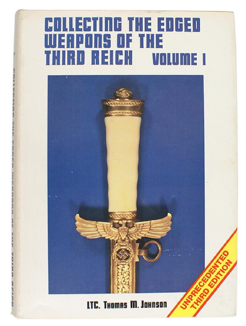 COLLECTING EDGED WEAPONS reference books: I-049 "COLLECTING THE EDGED WEAPONS OF THE THIRD-REICH" by LTC. (Ret.) Thomas M. Johnson. Volume I (third edition). With jacket. 343 pages. II+