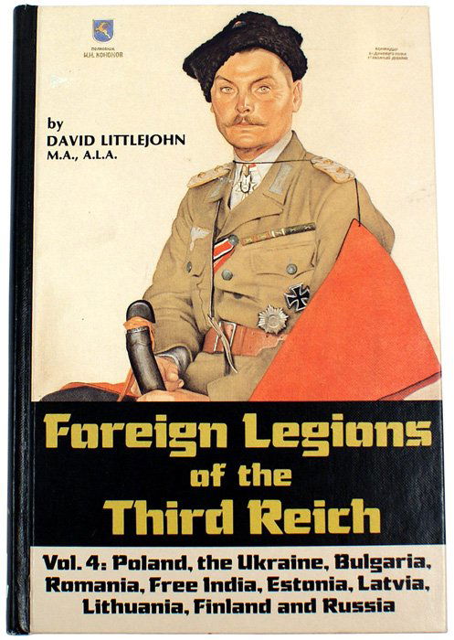 "Foreign Legions of the Third Reich" book: Foreign Legions of the Third Reich", Volume 4, by David Littlejohn. Published in 1987. Photos, color chart and drawings of the uniforms, insignia and awards of the volunteers from Poland, the Ukraine,