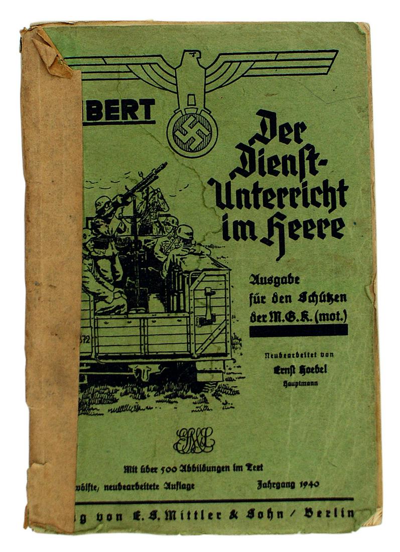 German WWII book 1940 Machine Gun Regiment: I-017 "Der Dienst Unterricht in Heere". 1940 German Army Machine gun Regiment 384p. training manual which includes illustrated (photos, drawings, charts) uniforms, medals, weapons, munitions, equipmen