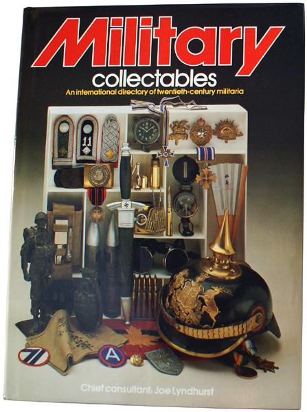Military Collectibles German WWI WWII reference bo: I-59 “Military Collectibles” by Joe Lyndhurst. Large format, full color pages showing a cross section of German insignia, weapons, uniform accessories, medals, equipment, etc. – covering the Imp