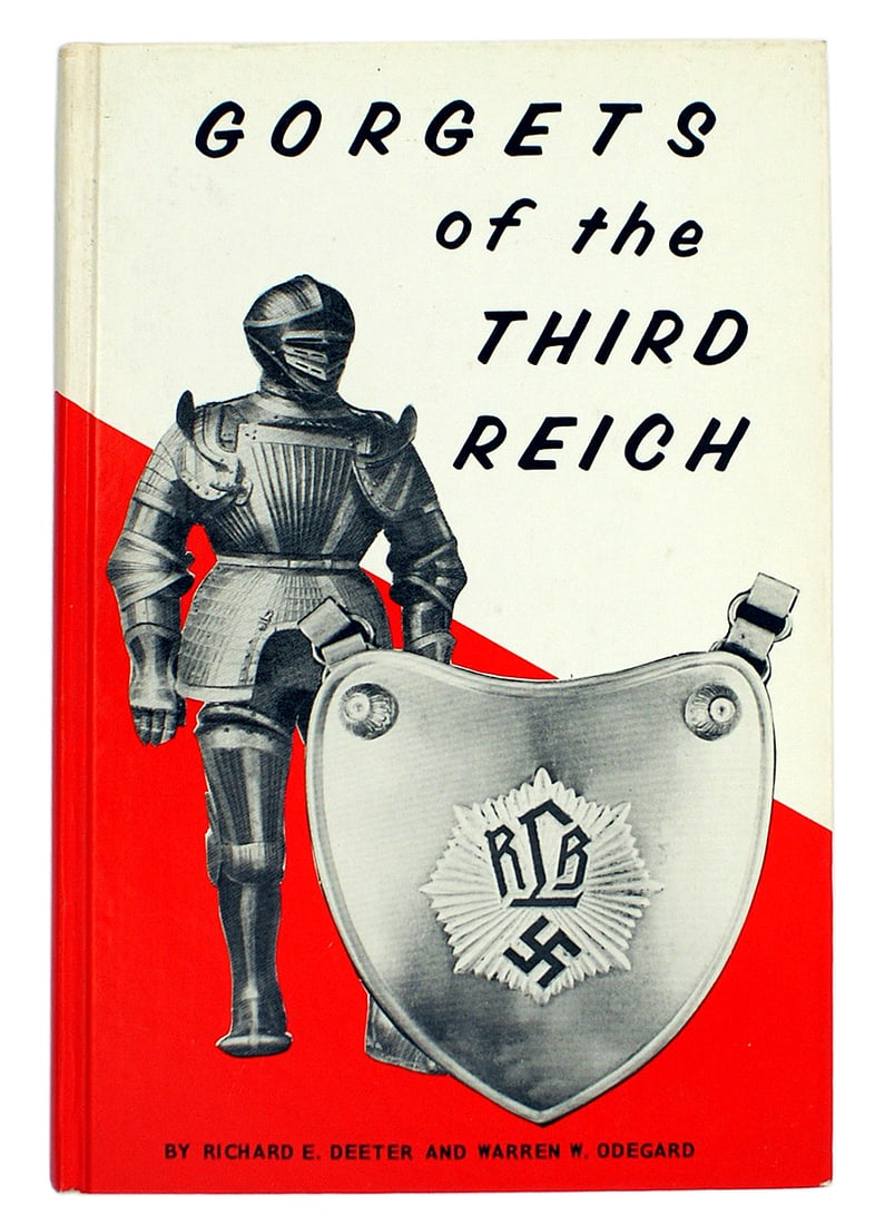 German WWII reference book Gorgets: I-055 Gorgets of the Third Reich by Richard E. Deeter and Warren W. Odegard. Published in 1977. Photo illustrated. 175 pages. Excellent. I