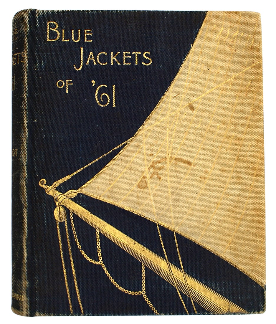 Blue Jackets of '61 US Civil War Navy book: K-051 "Blue Jackets of '61 - A History of the US Navy in the War of Secession". Printed in New York in 1886. Topics include: blockade runners, the first Ironclads, Confederate Privateers, capture of N