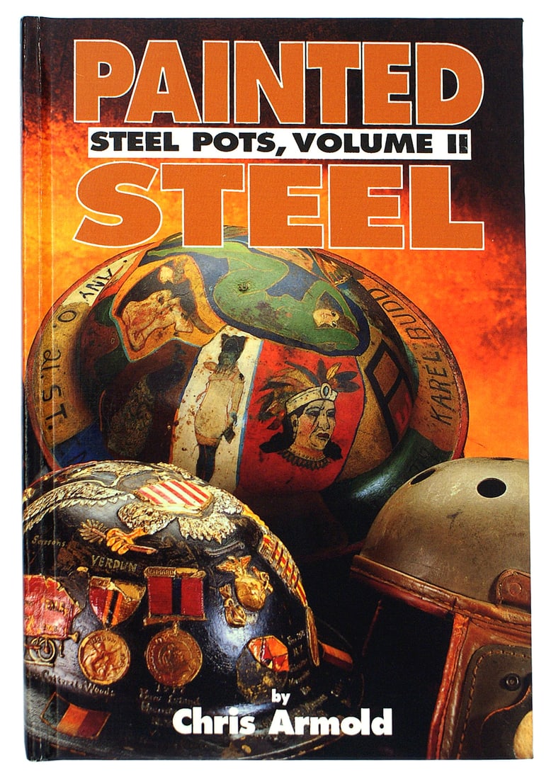 PAINTED STEEL POTS, VOLUME II helmet reference book: I-042 "PAINTED STEEL... STEEL POTS, VOLUME II" by Chris Arnold. 383 pages. First edition. I