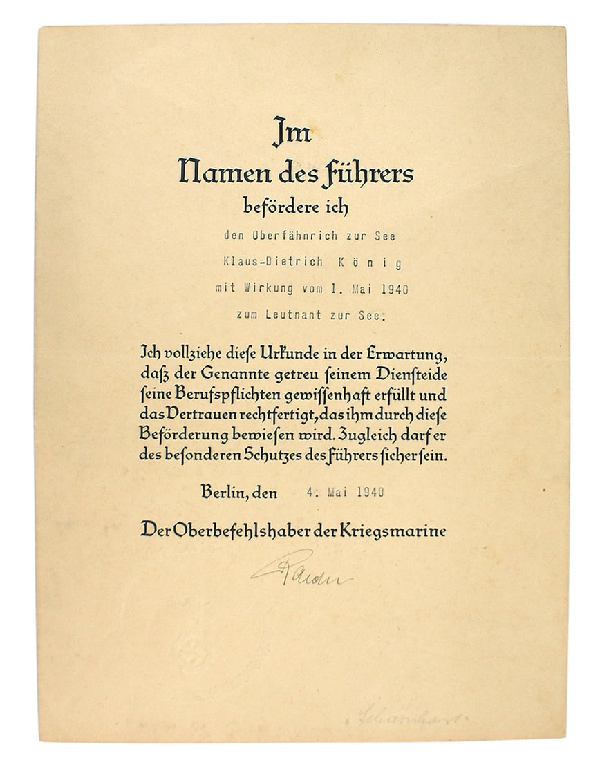 German WWII promotion document: C-004 German WWII document promoting Klaus-Dietrich Konig to "Leutnant zur see". Dated "4 May 1940". Ink signed by Commander-in-Chief of the Navy "Raeder". (Erich Raeder held the rank of Grand Admiral