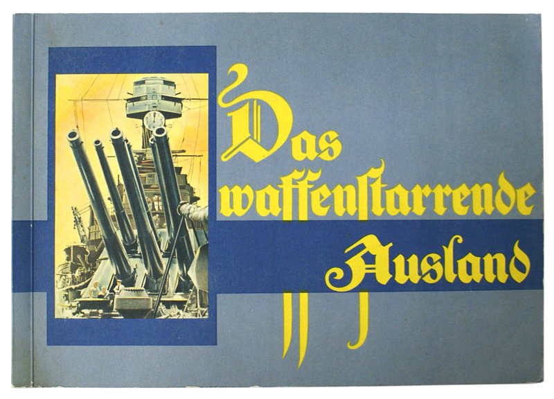 German book Das waffenstarrende Ausland: I-007 "Das waffenstarrende Ausland". 300 color photo cards of the major armies and their weapons (artillery, tanks, aircraft and ships). Circa 1930. II