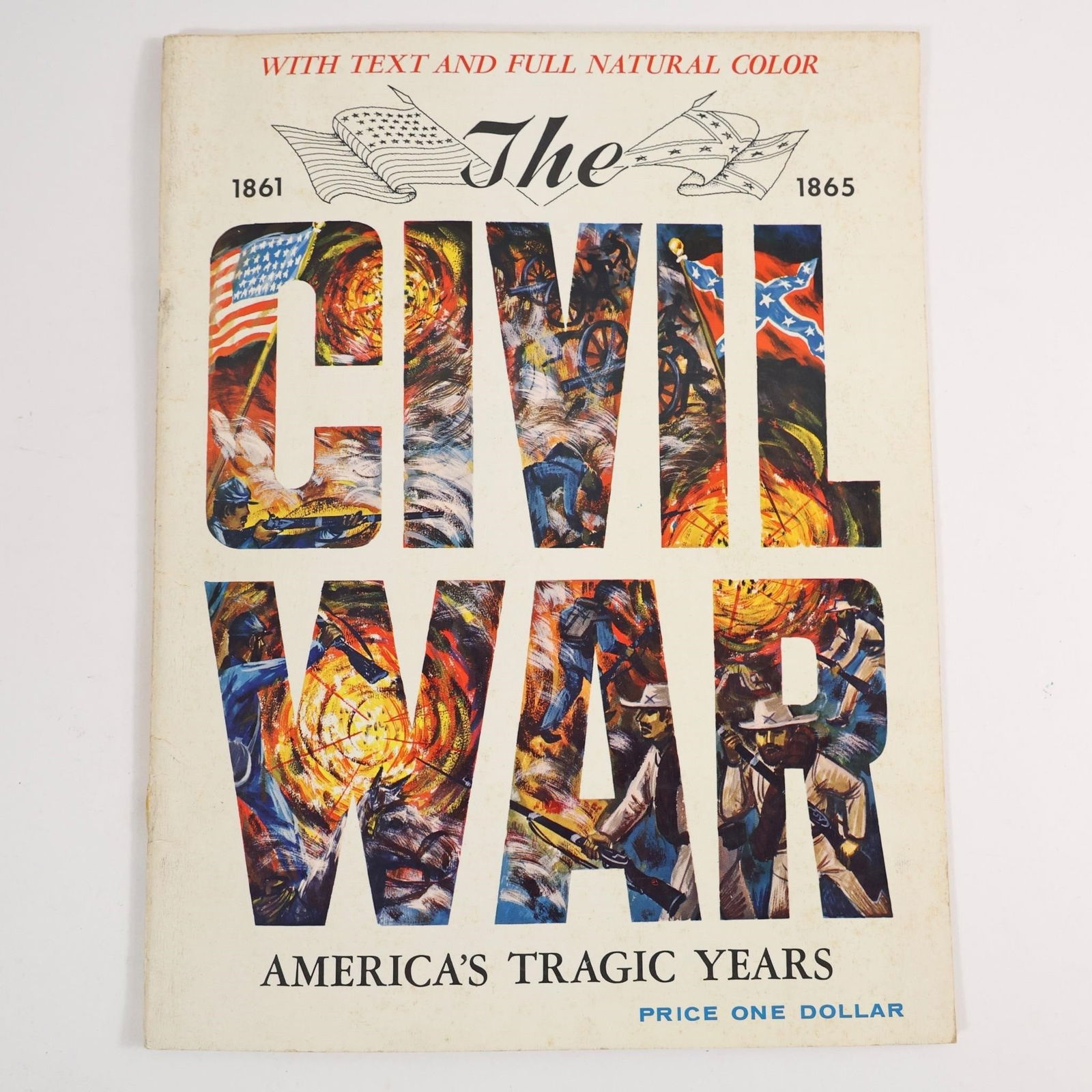 The Civil War Magazine: Vintage magazine titled The Civil War: America's Tragic Years 1861-1865, priced at one dollar. Full natural color with Union and Confederate imagery on the cover. Inside pages feature Manassas (Bull