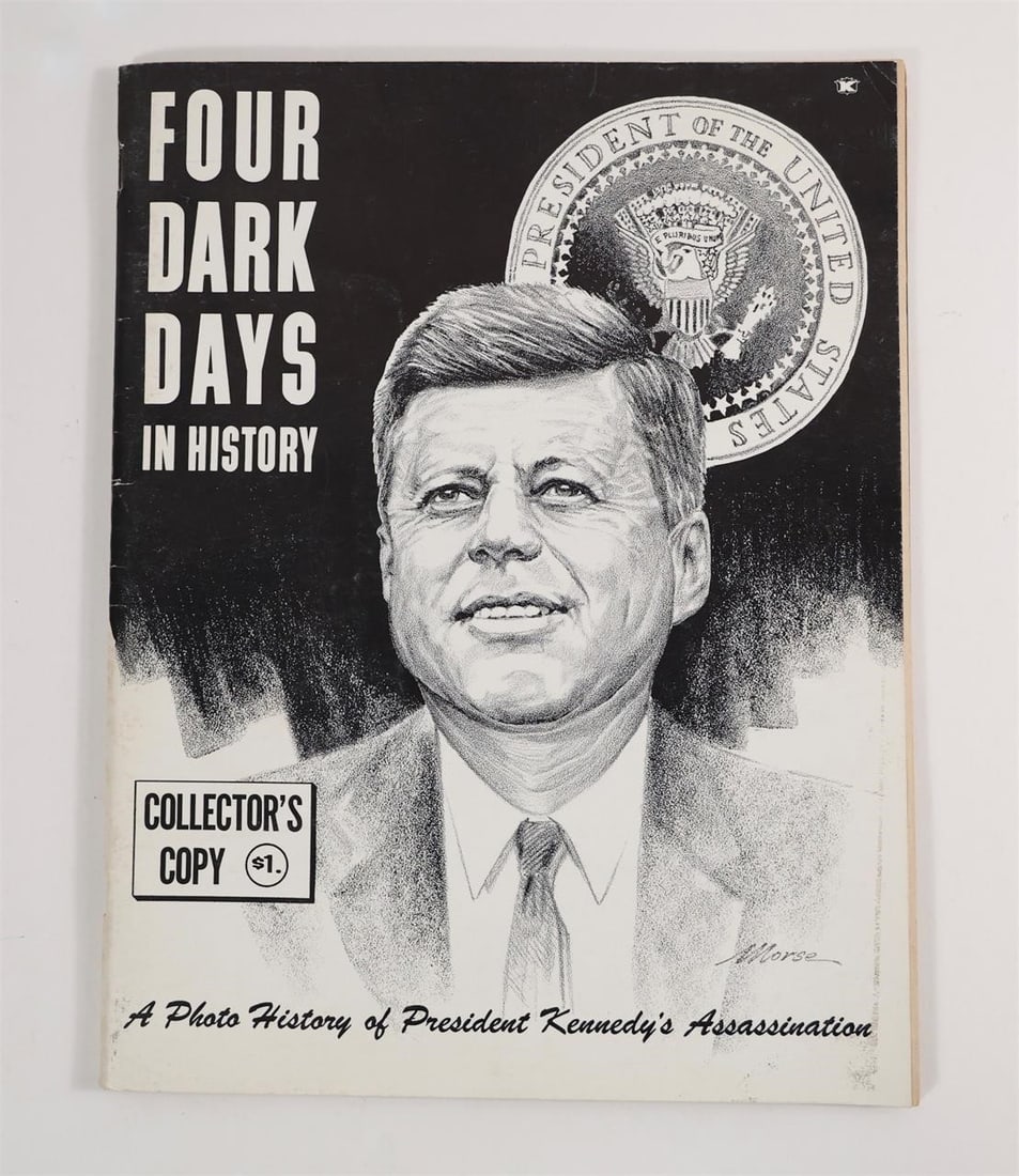 Four Dark Days in History: Four Dark Days in History in History. Collector's Copy $1. A Photo History of President Kennedy's Assassination. Front cover features a portrait of President John F. Kennedy with the seal of the