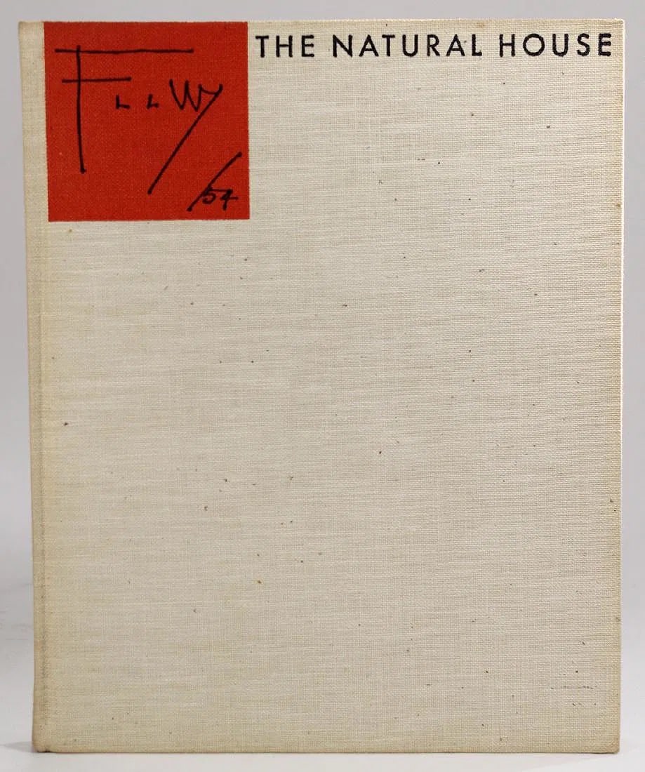 Wright: The Natural House Frank Lloyd Wright 1954: The Natural House,Frank Lloyd Wright, Horizon, 1954, 1st edition