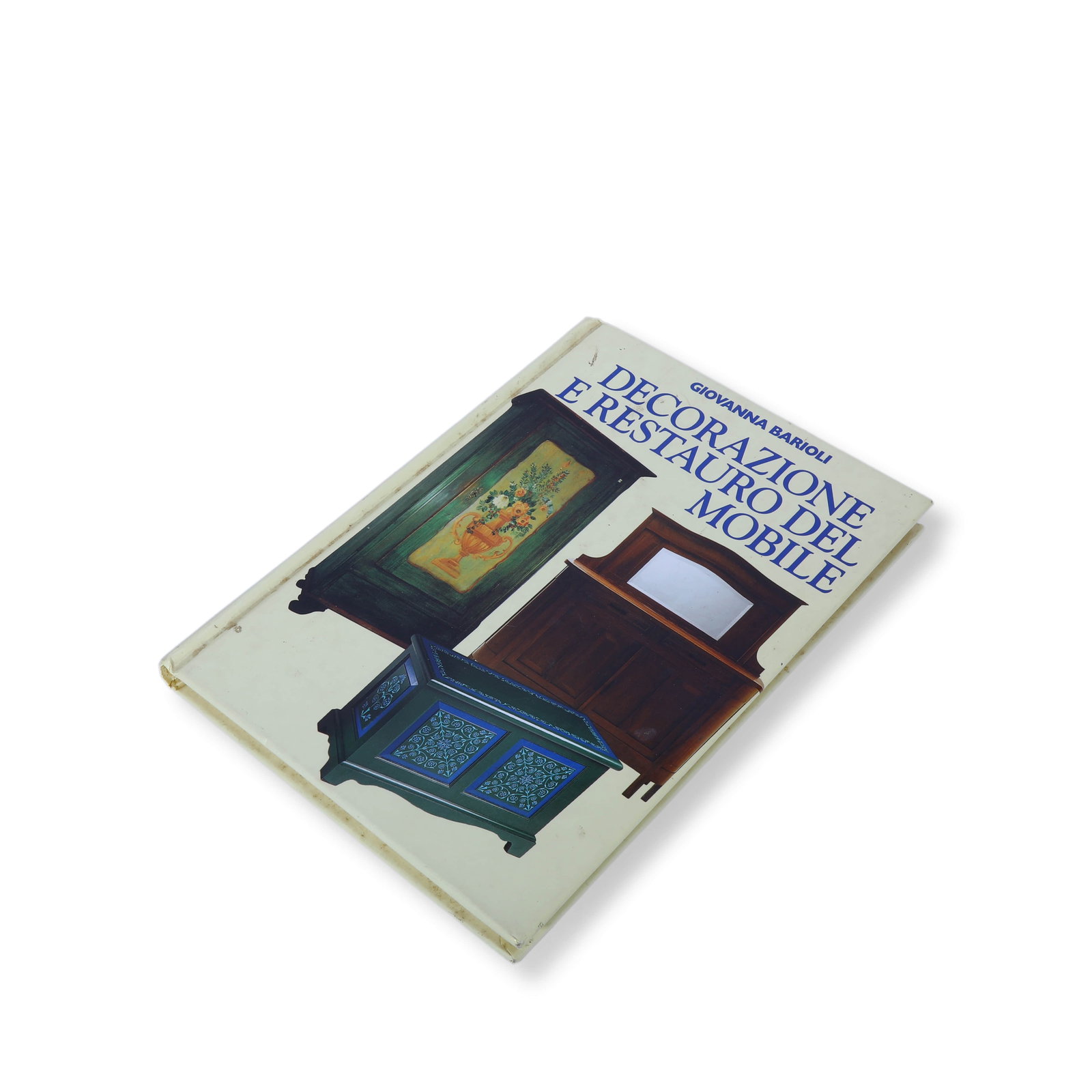 Italian Version of Antique Furniture Restoration in 1970s and 1980s in Italy: Italian Version of Antique Furniture Restoration in 1970s and 1980s in Italy