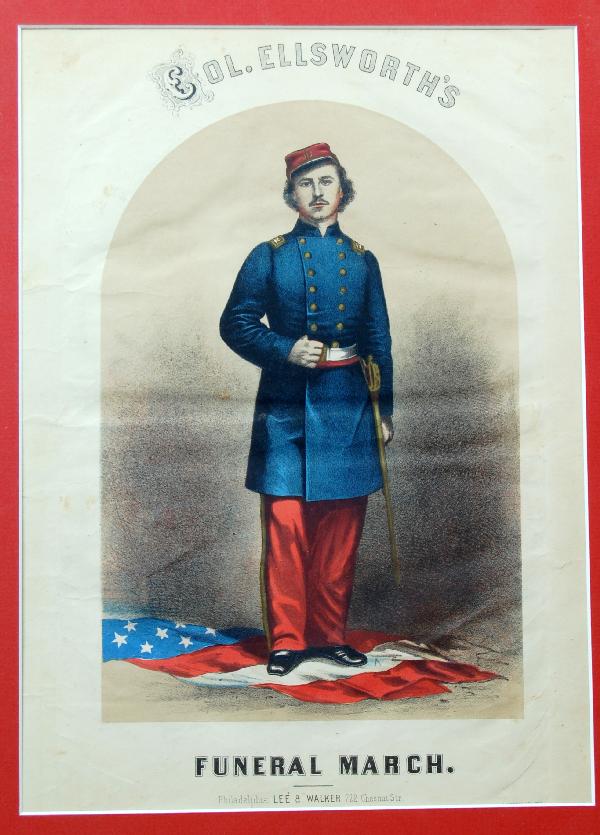 Chromolithograph - Col. Ellsworth's Funeral March: Chromolithograph - Col.Elmer Ephraim Ellsworth's Funeral March - Philadelphia Lee & Walker 722 Chestnut Str. Col. Ellsworth (1837-1861) - a lawyer & soldier, best known as the first conspicuous casual