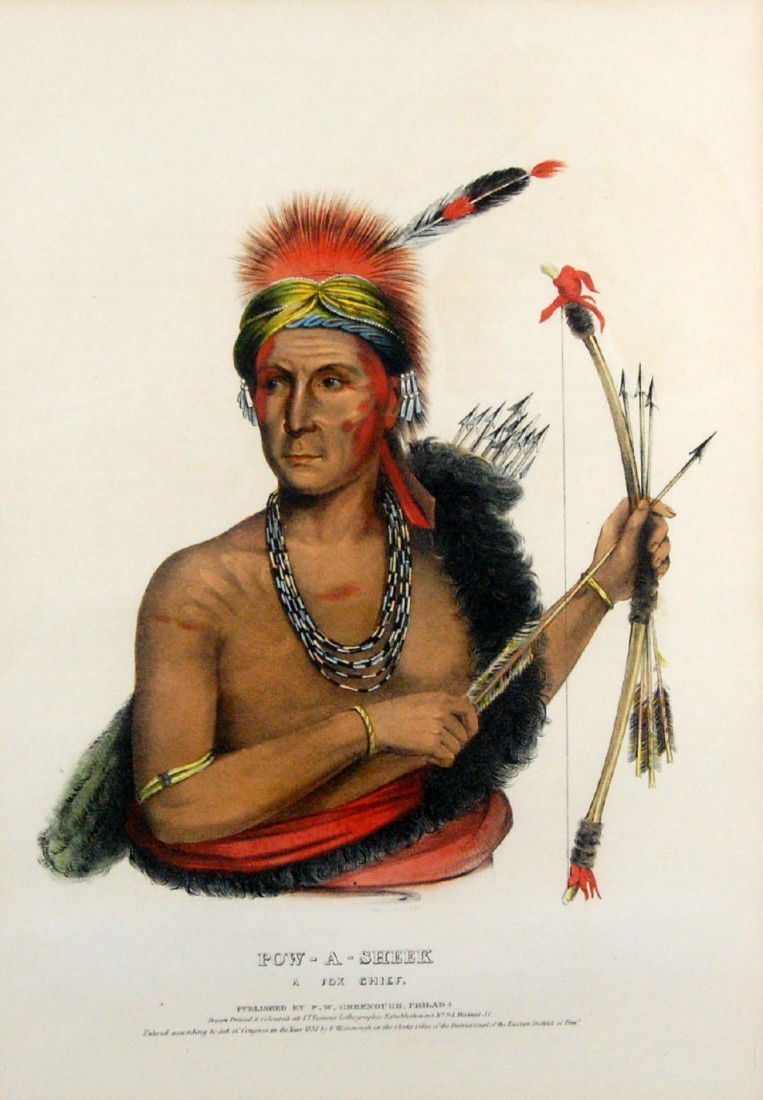Lithograph, Pow A Sheek, A Fox Chief Hand colored: Lithograph, Pow A Sheek, A Fox Chief Hand colored lithograph of Pow- A- Sheek, A Fox Chief, published by F. W. Greenough, Philad., drawn and printed & coloured at I. T. Bowen's Lithographic Establishm