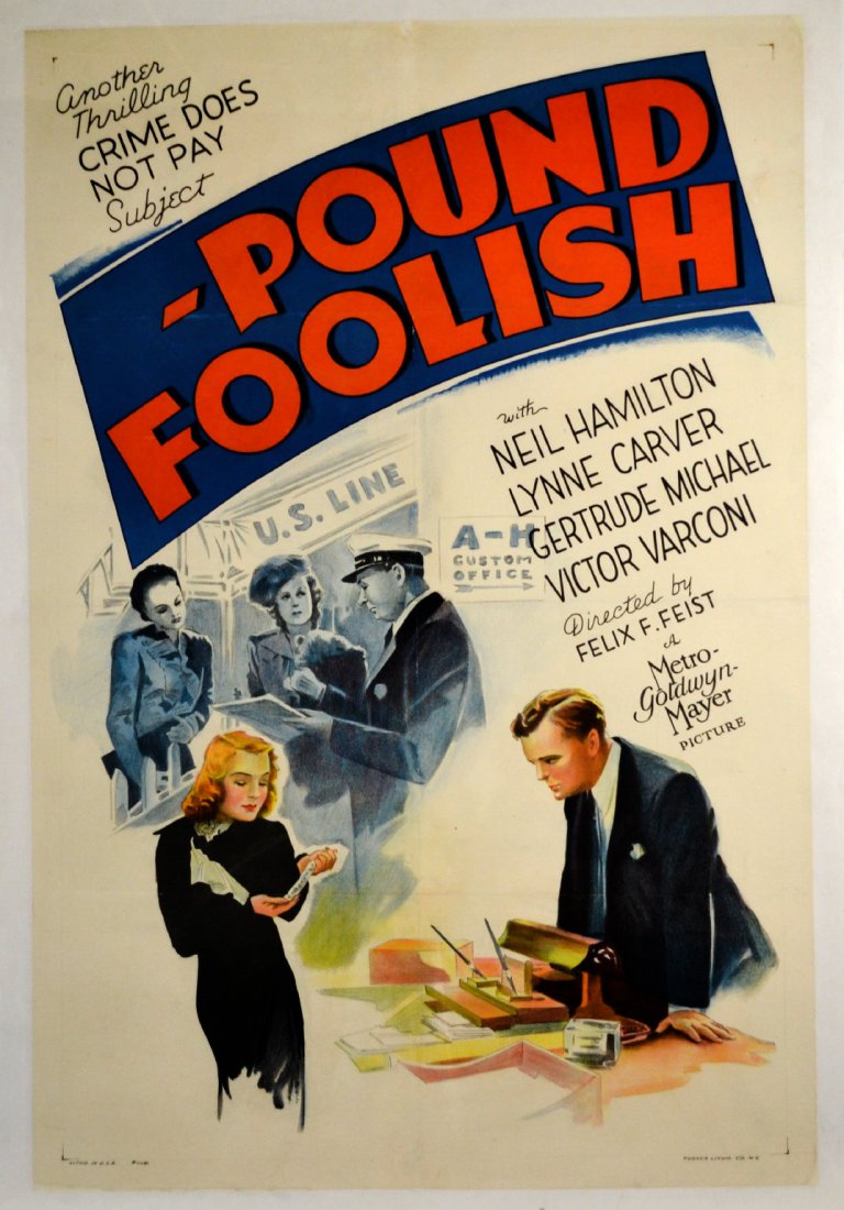 Movie Poster, "Pound Foolish" 1940: Movie Poster, "Pound Foolish" 1940 An original movie poster, "Pound Foolish", released in 1940. Starring Neil Hamilton, Lynne Carver, Gertrude Michael and Victor Varconi. Directed by Felix Feist. A Me