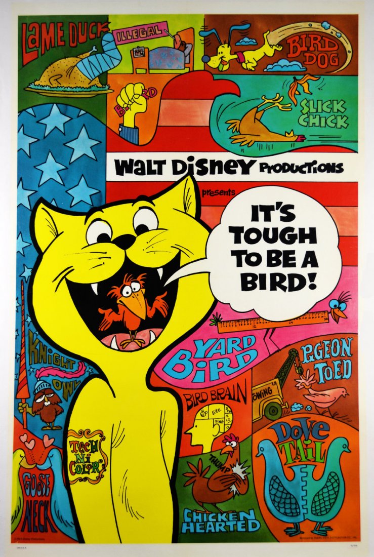 Movie Poster, "It's Tough to be a Bird" 1970: Movie Poster, "It's Tough to be a Bird" 1970 An original movie poster, "It's Tough to be a Bird", 1970. A Walt Disney Production. Directed by Ward Kimball. Written by Ted Berman and Ward Kimball. Star