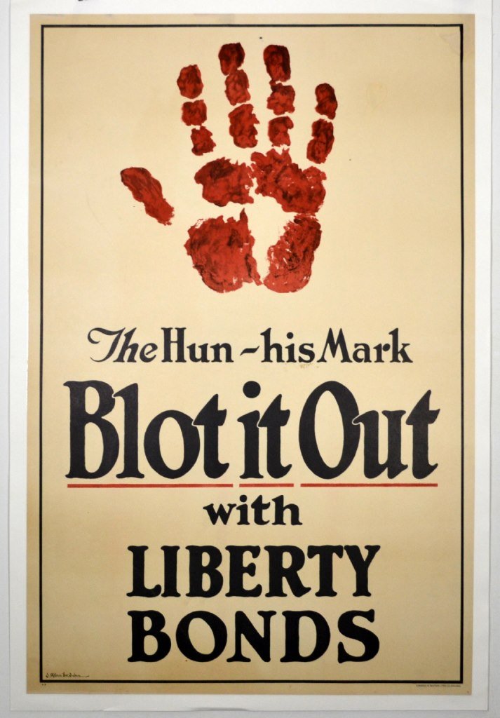 WWI The Hun His Mark, Blot It Out, Allen St. John: Artist: James Allen St. John Artist Dates: 1872-1957 Signed Within Plate: Yes Date of Work: 1919 Description: This is the first poster to call the Germans Huns. The bloody hand print identifies their