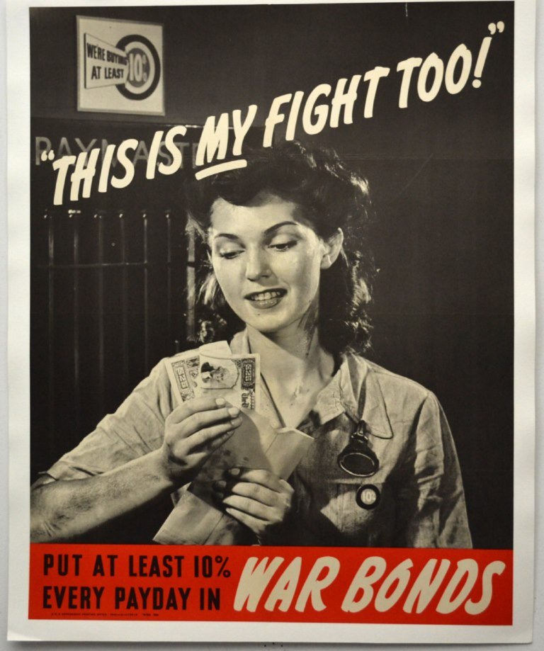 WWII This is My Fight Too, 10% War Bonds: Artist: Anonymous Artist Dates: Unknown Signed Within Plate: None Date of Work: 1942 Description: The poster image is a black & white photograph of a smiling woman, holding and looking at folded $25 w