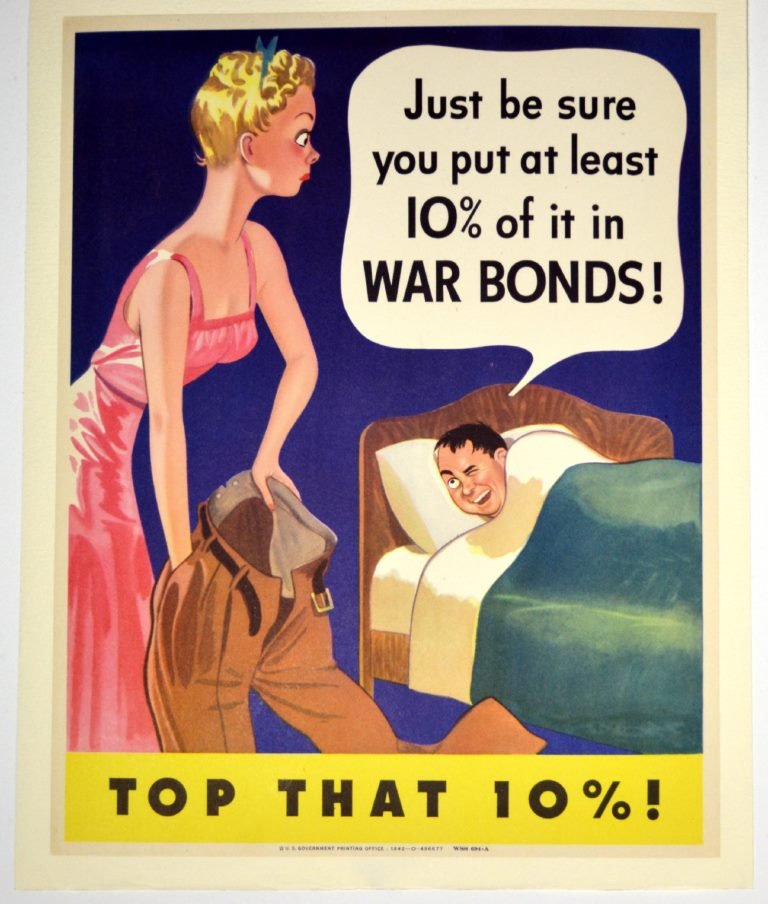 WWII, Top That 10%! 1942: Artist: Anonymous Artist Dates: Unknown Signed Within Plate: No Date of Work: 1942 Description: Poster depicts a woman going through a mans wallet as he says "Just be sure you put at least 10% of it i