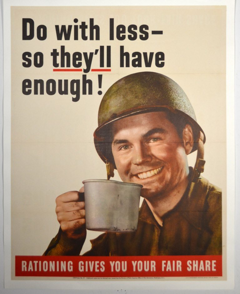 WWII Do With Less So They'll Have Enough!: Artist: Unknown Artist Dates: Unknown Signed Within Plate: None Date of Work: 1943 Description: A GI is pictured toasting good citizens who comply with wartime rationing, with his cup of coffee. The g