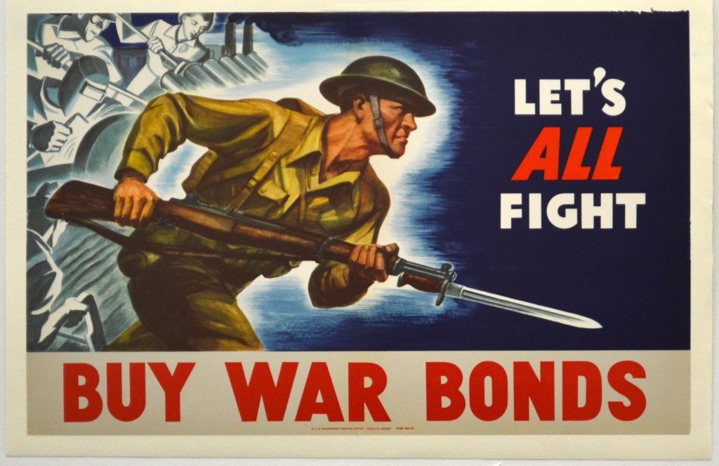 WWII Let’s All Fight, Buy War Bonds: Artist: Anonymous Artist Dates: N/A Signed Within Plate: No Date of Work: 1942 Description: In the foreground of this iconic poster is a large color image of a soldier lunging forward with a rifle and