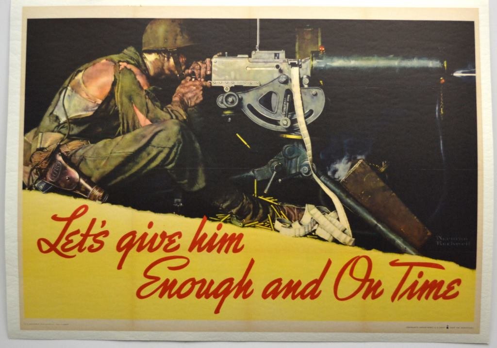 WWII Let's Give Him Enough and On Time: Artist: Norman Rockwell Artist Dates: 1894-1978 Signed Within Plate: Yes Date of Work: 1942 Description: This rare Norman Rockwell poster is the only example of his work to show a soldier in the actua