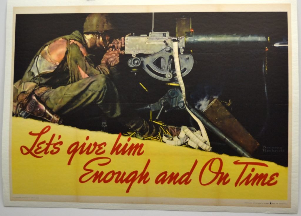 WWII Let's Give Him Enough and On Time: Artist: Norman Rockwell Artist Dates: 1894-1978 Signed Within Plate: Yes Date of Work: 1942 Description: This rare Norman Rockwell poster is the only example of his work to show a soldier in the actua