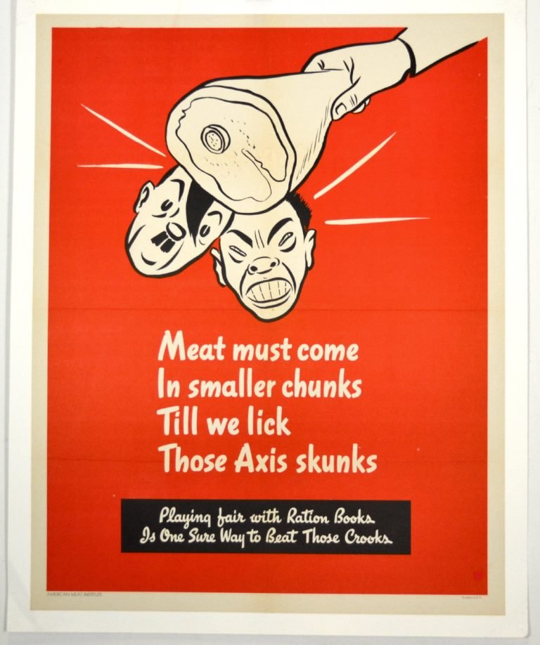 WWII Meat Must Come in Smaller Chunks: Artist: Anonymous Artist Dates: Unknown Signed Within Plate: No Date of Work: 1939-1945 Description: Poster states "Meat must come in smaller chunks, till we lick those axis skunks, playing fair with