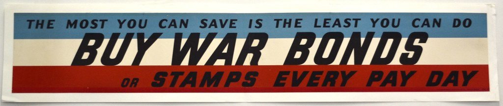WWII The Most You Can Save, The Least you Can Do: Artist: Anonymous Artist Dates: Unknown Signed Within Plate: None Date of Work: 1942 Description: Banner states "The most you can save is the least you can do, buy war bonds or stamps every pay" the b