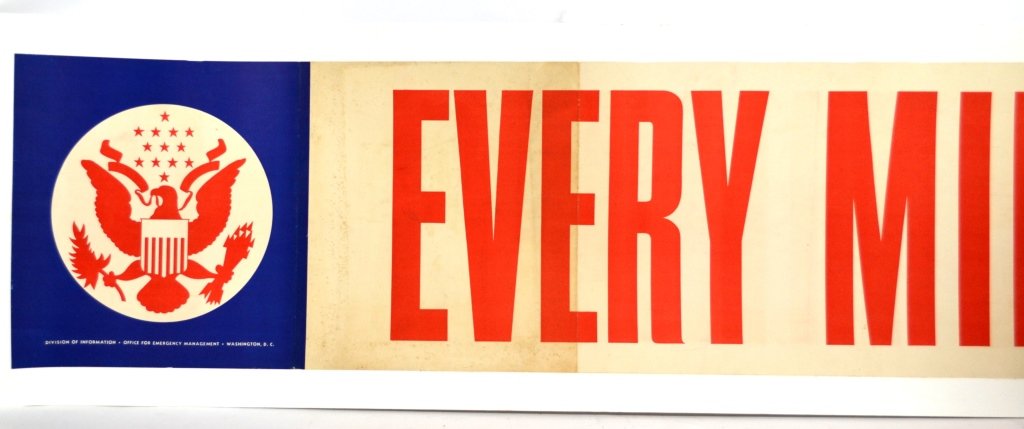 WWII "Every Minute Counts" 10 Ft Poster: Artist: Anonymous Artist Dates: Unknown Signed Within Plate: None Date of Work: 1943 Description: 10 foot long factory poster contains only three words and its intent was to inspire workers to produce