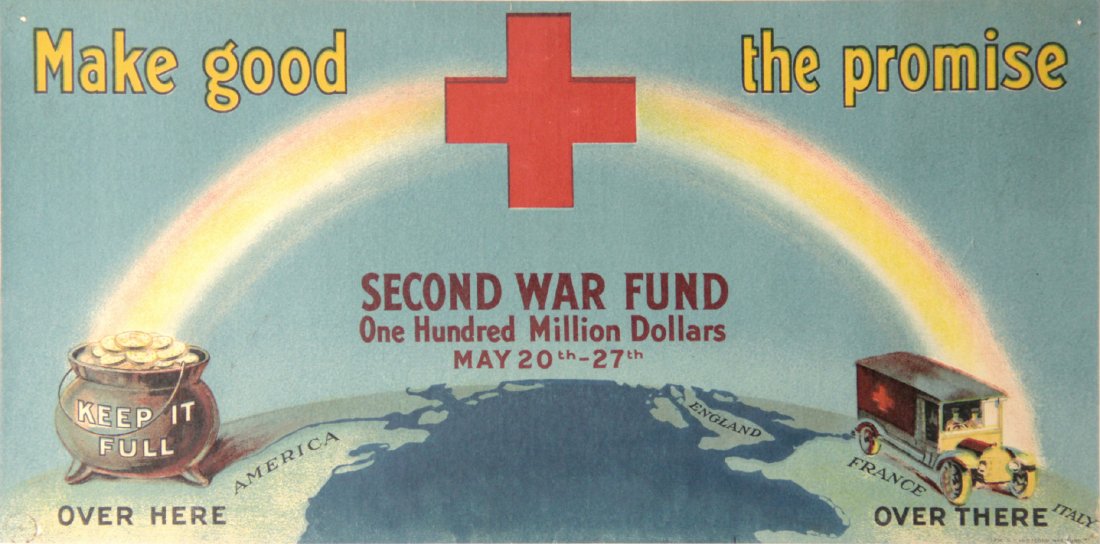 WII Poster, Make Good the Promise: Artist: Unknown Artist Dates: Unknown Signed Within Plate: N/A Date of Work: C. 1943 Description: This poster displays a pot of gold in America projecting a rainbow onto an ambulance in Europe. A larg