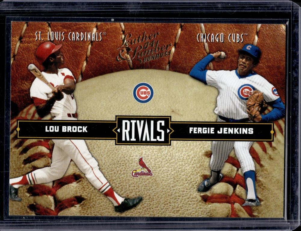 LOU BROCK FERGIE JENKINS 2004 LEATHER & LUMBER RIVALS: 2373/2499. NEAR MINT OR BETTER CONDITION 
