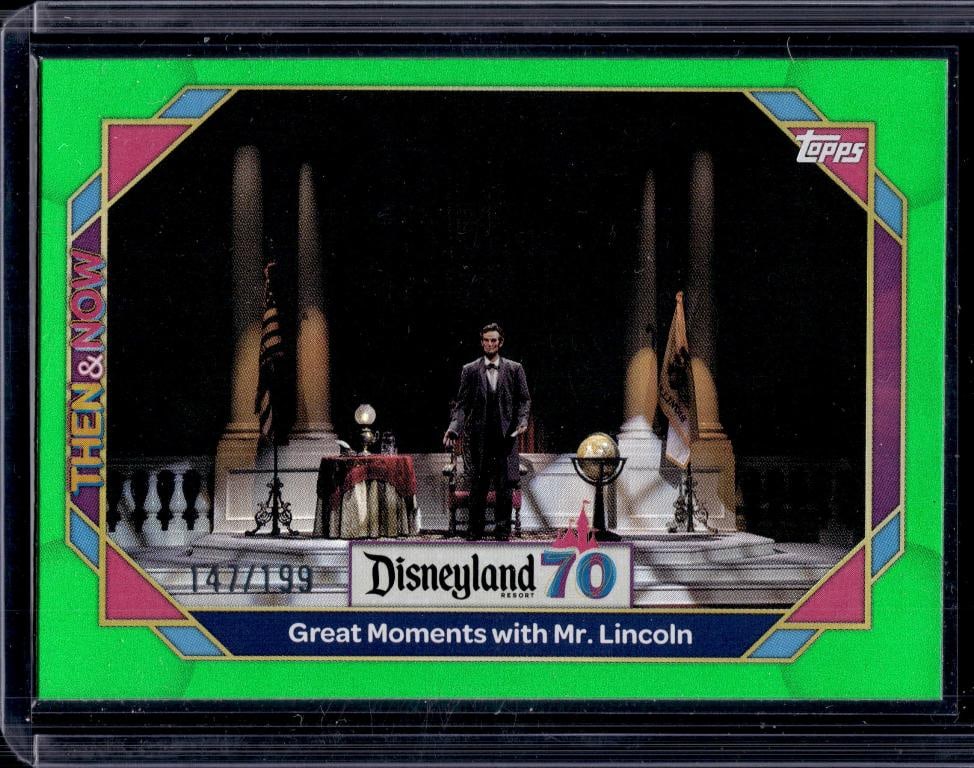 GREAT MOMENTS WITH MR. LINCOLN 2025 TOPPS DISNEYLAND 70TH GREEN FOIL: 147/199. NEAR MINT OR BETTER CONDITION
