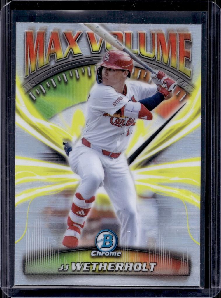 JJ WETHERHOLT 2025 BOWMAN CHROME MAX VOLUME REFRACTOR ROOKIE CARD: NEAR MINT OR BETTER CONDITION
