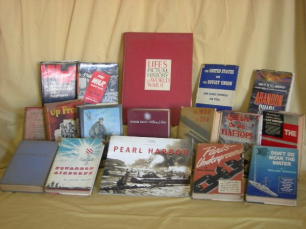 17 WORLD WAR I & II BOOKS: 17 Books Including 7 Novels World War I & II Inc. Life's Picture History Of World War II, War, The War Third Year, The United States & The Soviet Union, Abandon Ship, The Great Offensive, Queen Of The