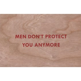Jenny Holzer, Truism: Men Don't Protect You Anymore