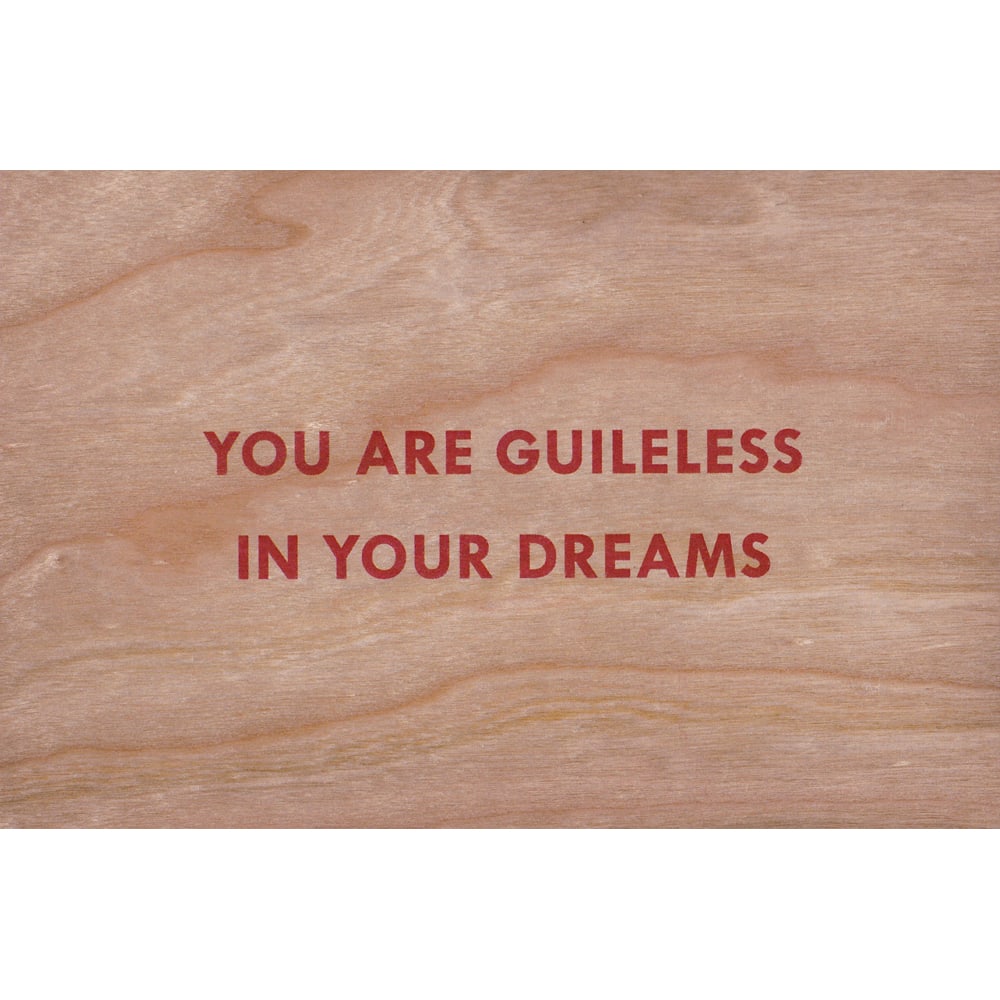 Jenny Holzer, Truism: You Are Guileless in Your Dreams: Jenny Holzer disbursed her Truisms in the most expedient methods to ensure as wide a reach as possible. These postcard sized Truisms are easy to hand off discretely, or mail inside an opaque envelope.