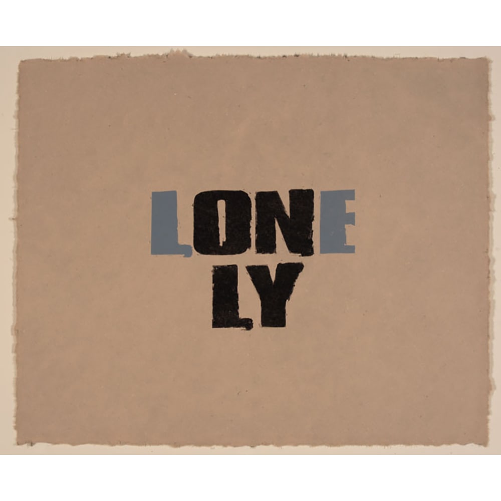 Kay Rosen, Only the Lonely: Kay Rosen's works are meditations on language and perception. Her pieces evoke the conceptual, text-based art popularized in the 1960s by such artists as Ed Ruscha and Lawrence Weiner. The product is