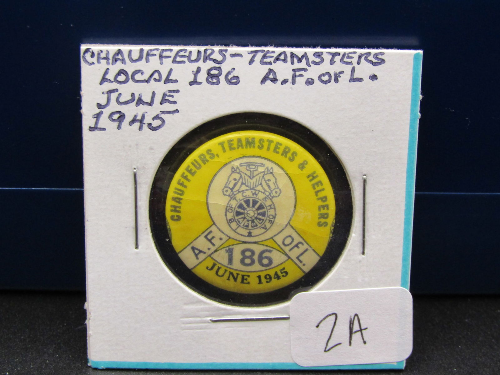 1945 Chauffeurs- Teamsters Local 186 Union Pin Back. Tough WWII Era Pin (1 of 2)