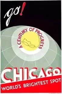 Chicago: World's Brightest Spot. A Century of Progress. Go! (1 of 1)