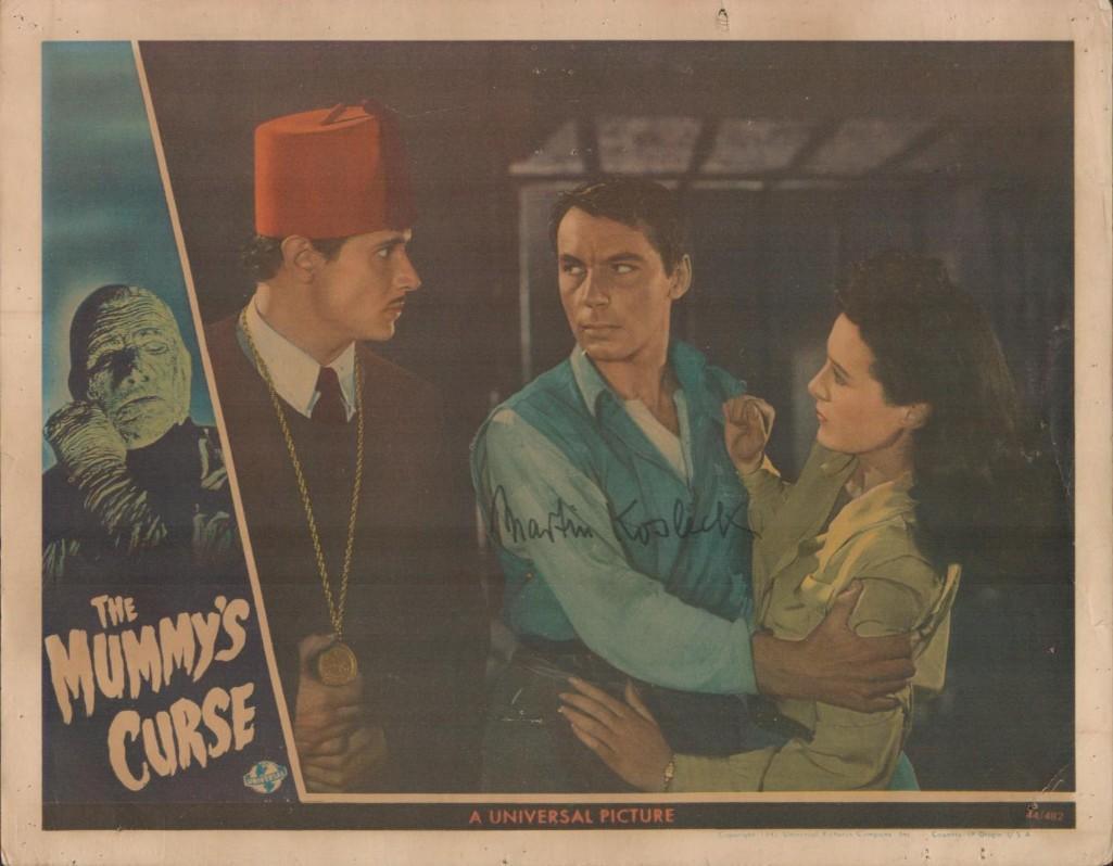 MUMMY'S CURSE, THE - LOBBY CARD: 11x14, 1944, U.S., Universal, horror Martin Kosleck, Kay Harding B condition, signed by Martin Kosleck Quantity: 1