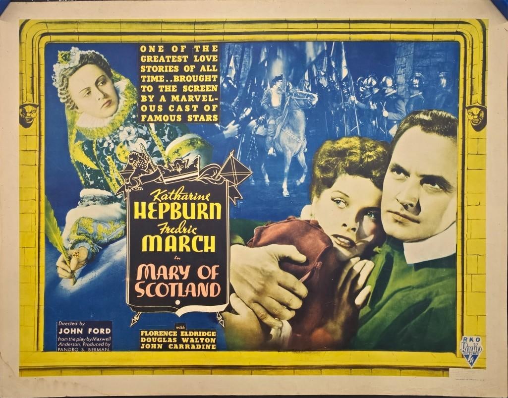 Mary of Scotland - Half Sheet: Quantity: 1 Year: 1936 Condition: B Border stains Country: U.S.A Studio: RKO Backing/Restoration: Rolled Size: Katherine Hepburn, Fredric March, Florence Eldridge, John Ford (Director) Genre: Stars: