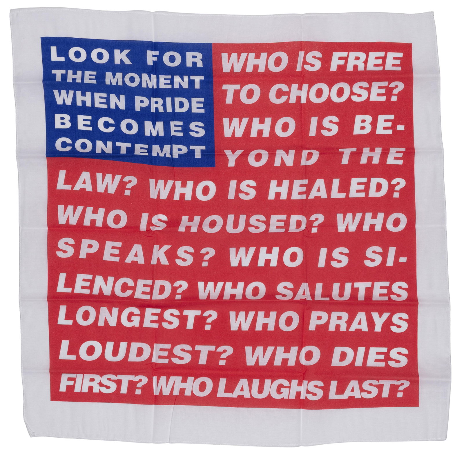 Barbara Kruger, 11526, 11528 b. 1945, untitled, Flag (bandana): Barbara Kruger 11526, 11528, b. 1945 untitled, Flag (bandana) 2020 screenprint on cotton bandana in colors 22 x 21 inches 6 x 9 inches (envelope) unsigned includes informational sheet describing t